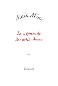 Le crépuscule des petits dieux - Minc Alain