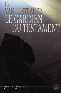Le gardien du testament - Van Lustbader Eric ; Rosenthal Jean