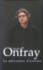 La puissance d'exister. Manifeste hédoniste - Onfray Michel