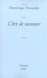 L'Art de raconter - Fernandez Dominique