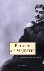 Proust au Majestic - Davenport-Hines Richard ; Zavriew André