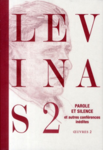 Parole et Silence et autres conférences inédites au Collège philosophique - Levinas Emmanuel ; Calin Rodolphe ; Chalier Cather