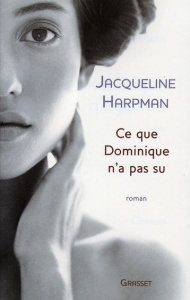 Ce que Dominique n'a pas su - Harpman Jacqueline