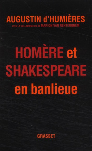 Homère et Shakespeare en banlieue - Humières Augustin d' ; Van Renterghem Marion