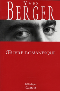Oeuvre romanesque. Le Sud ; Le fou d'Amérique ; Les matins du Nouveau monde ; La pierre et le saguar - Berger Yves ; Fernandez Dominique