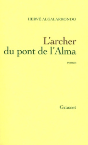 L'archer du pont de l'Alma - Algalarrondo Hervé
