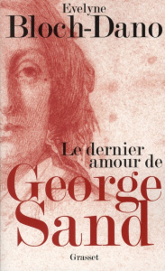 Le dernier amour de George Sand - Bloch-Dano Evelyne
