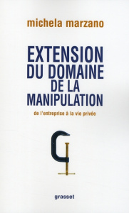 Extension du domaine de la manipulation. De l'entreprise à la vie privée - Marzano Maria Michela
