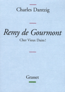 Remy de Gourmont. Cher Vieux Daim ! - Dantzig Charles