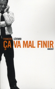 Ca va mal finir - Léotard François
