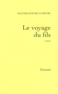 Le voyage du fils - Poivre d'Arvor Olivier