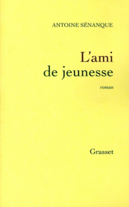 L'ami de jeunesse - Sénanque Antoine