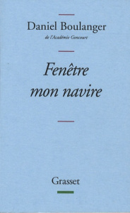Fenêtre mon navire - Boulanger Daniel