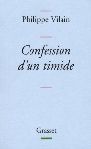 Confession d'un timide - Vilain Philippe