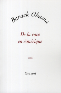 De la race en Amérique. Edition bilingue français-anglais - Obama Barack ; Clemenceau François