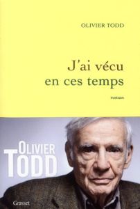 J'ai vécu dans ces temps - Todd Olivier