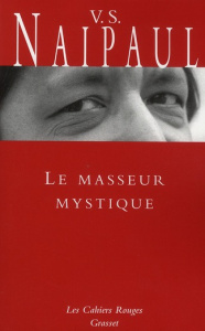 Le masseur mystique - Naipaul Vidiadhar Surajprasad ; Marlière Marie-Lis