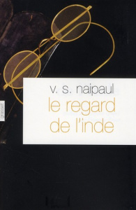 Le regard de l'Inde - Naipaul Vidiadhar Surajprasad ; Rosso François