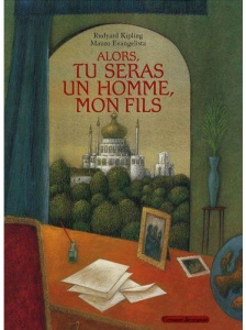 Alors, tu seras un homme, mon fils - Kipling Rudyard ; Evangelista Mauro