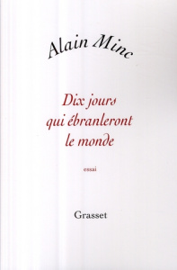 Les dix jours qui ébranleront le monde - Minc Alain