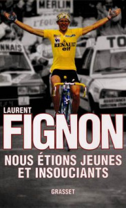 Nous étions jeunes et insouciants - Fignon Laurent ; Ducoin Jean-Emmanuel