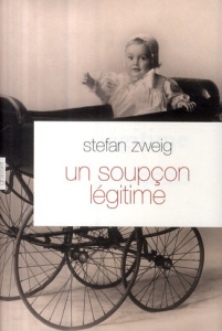 Un soupçon légitime. Edition bilingue français-allemand - Zweig Stefan ; Touverey Baptiste