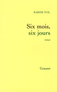 Six mois, six jours - Tuil Karine