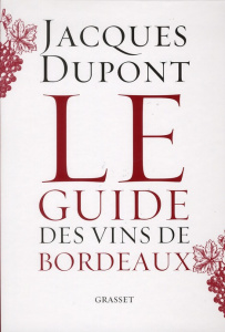 Le guide des vins de Bordeaux - Dupont Jacques