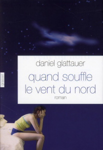 Quand souffle le vent du nord - Glattauer Daniel ; Anglaret Anne-Sophie