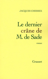 Le dernier crâne de M. de Sade - Chessex Jacques