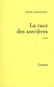 La race des sorcières - Carmignac Anne