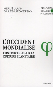 L'Occident mondialisé. Controverse sur la culture planétaire - Juvin Hervé ; Lipovetsky Gilles