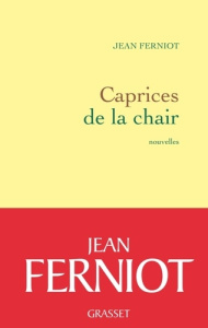 Caprices de la chair - Ferniot Jean