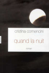 Quand la nuit - Comencini Cristina ; Baisnée Jean