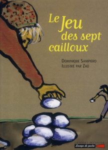 Le jeu des sept cailloux - Sampiero Dominique