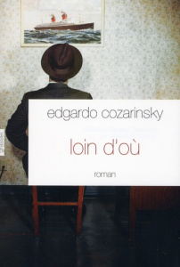 Loin d'où - Cozarinsky Edgardo ; Saint-Lu Jean-Marie