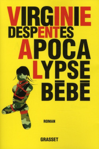 Apocalypse bébé - Despentes Virginie