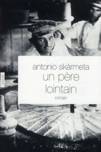 Un père lointain - Skarmeta Antonio - Seelow Alice