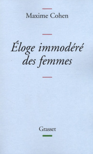 Eloge immodéré des femmes. Et autres essais - Cohen Maxime