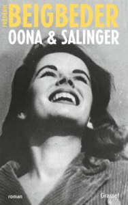 Oona & Salinger - Beigbeder Frédéric