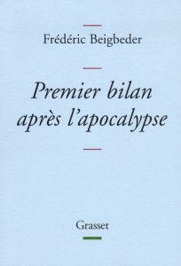 Premier bilan après l'apocalypse - Beigbeder Frédéric