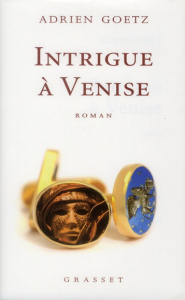 INTRIGUE A VENISE - GOETZ ADRIEN