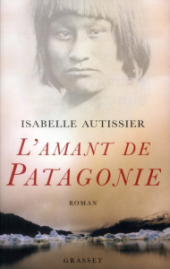 L'amant de Patagonie - Autissier Isabelle