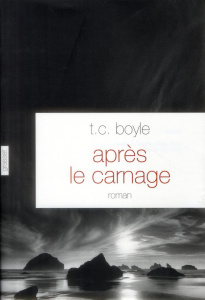 Après le carnage - Boyle T. Coraghessan ; Turle Bernard