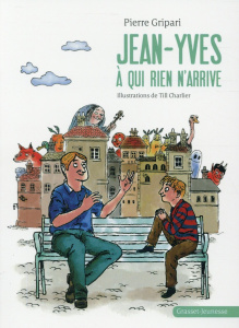 Jean Yves à qui rien n'arrive - Gripari Pierre
