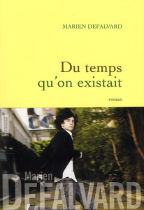 Du temps qu'on existait - Defalvard Marien