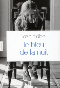 Le bleu de la nuit - Didion Joan ; Demarty Pierre