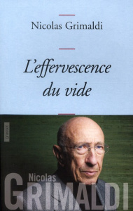 L'effervescence du vide - Grimaldi Nicolas