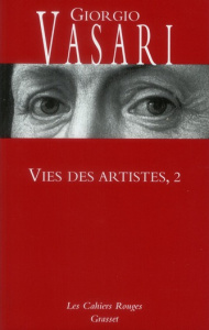 Vies des artistes. Tome 2 - Vasari Giorgio ; Leclanché Léopold ; Fuchs Benoît