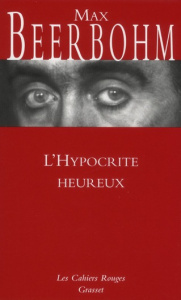 L'Hypocrite heureux - Beerbohm Henry Maximilian ; Fogel Jean-François